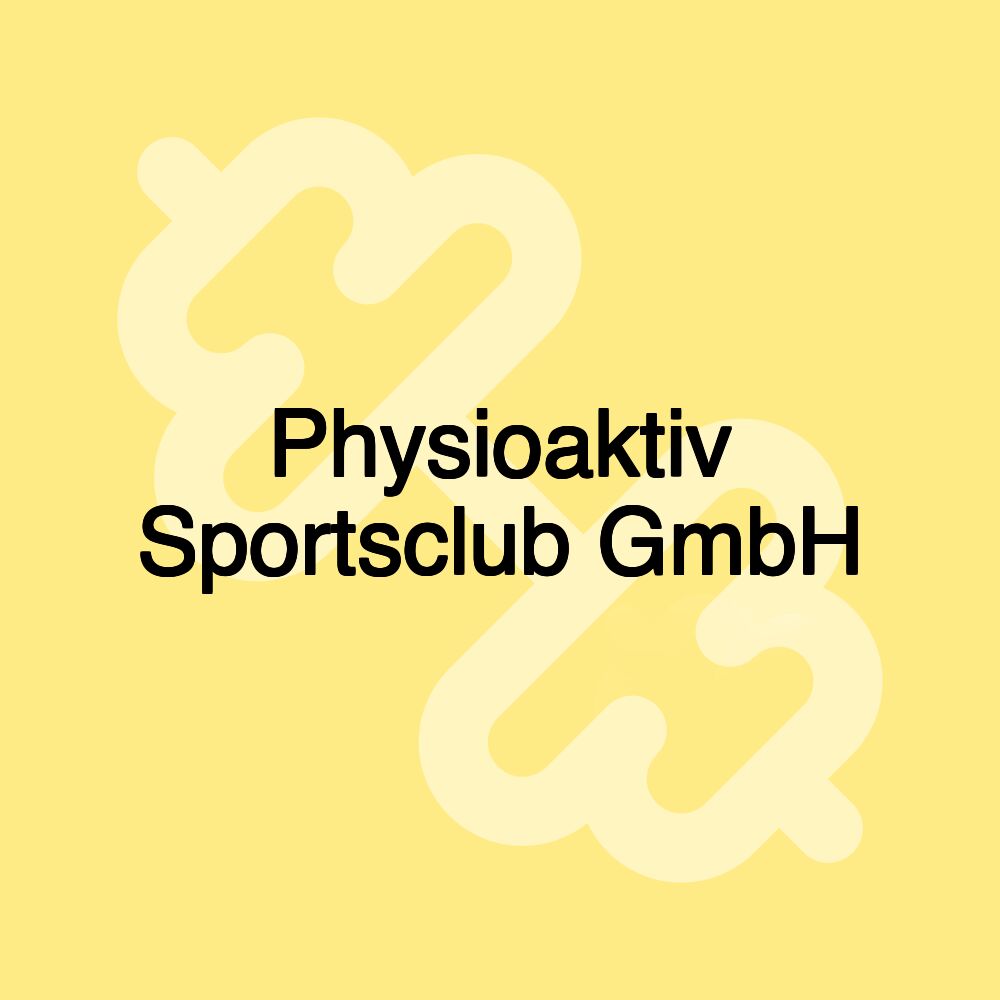 Physioaktiv Sportsclub GmbH Physioaktiv Sportsclub GmbH