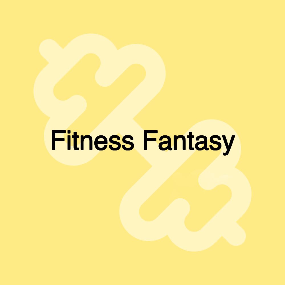 Fitness Fantasy