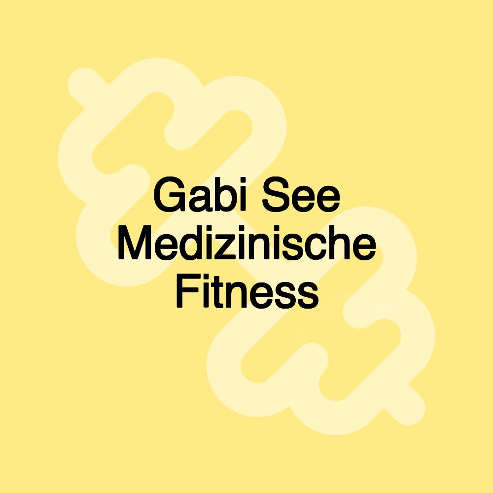 Gabi See Medizinische Fitness