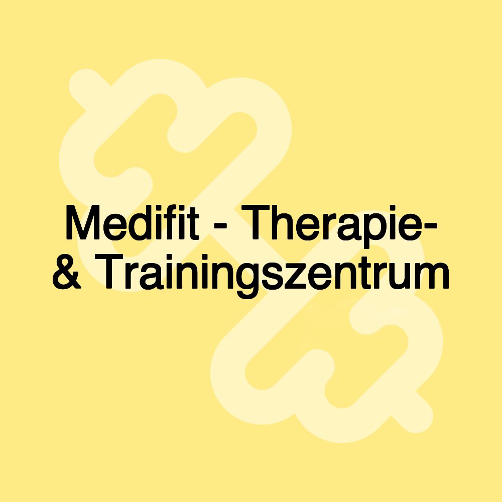 Medifit - Therapie- & Trainingszentrum