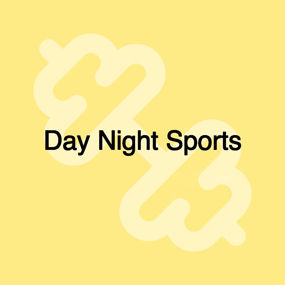 Day Night Sports Day Night Sports