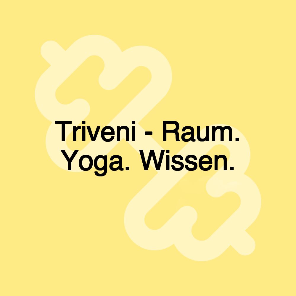 Triveni - Raum. Yoga. Wissen.