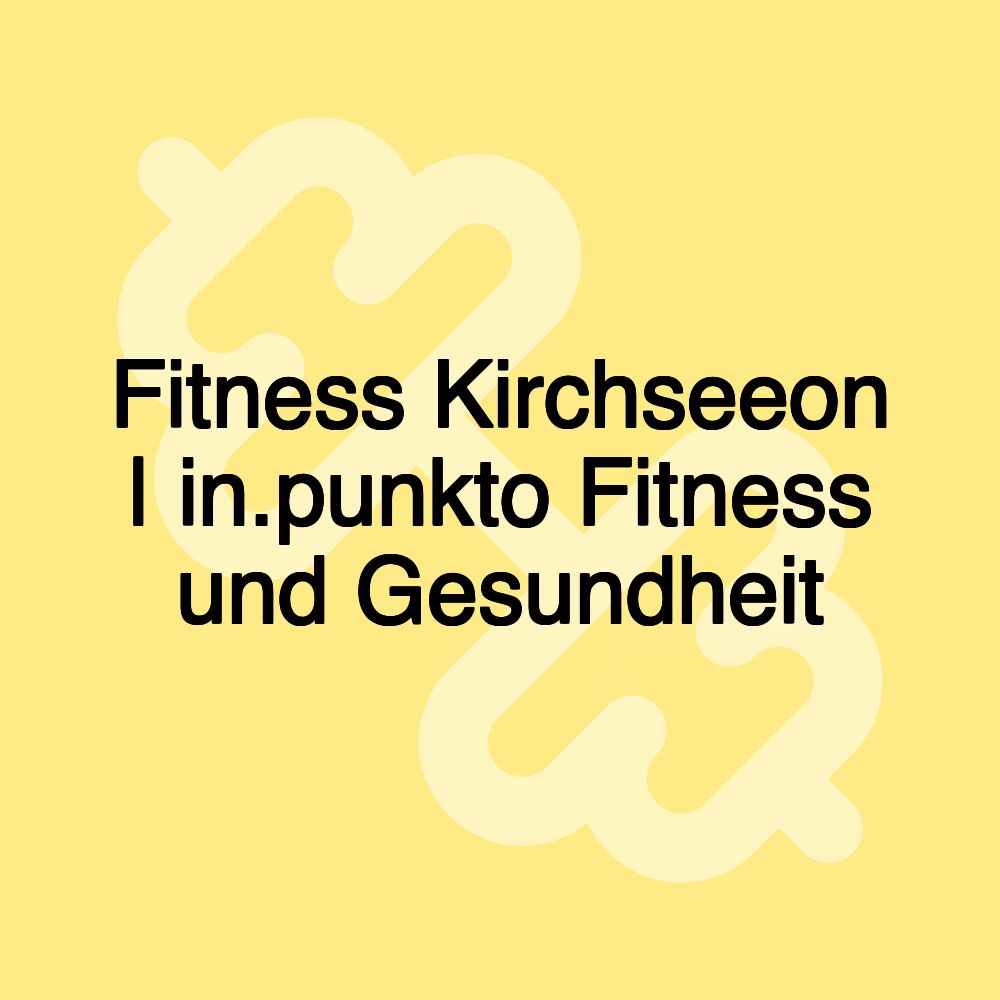 Fitness Kirchseeon | in.punkto Fitness und Gesundheit