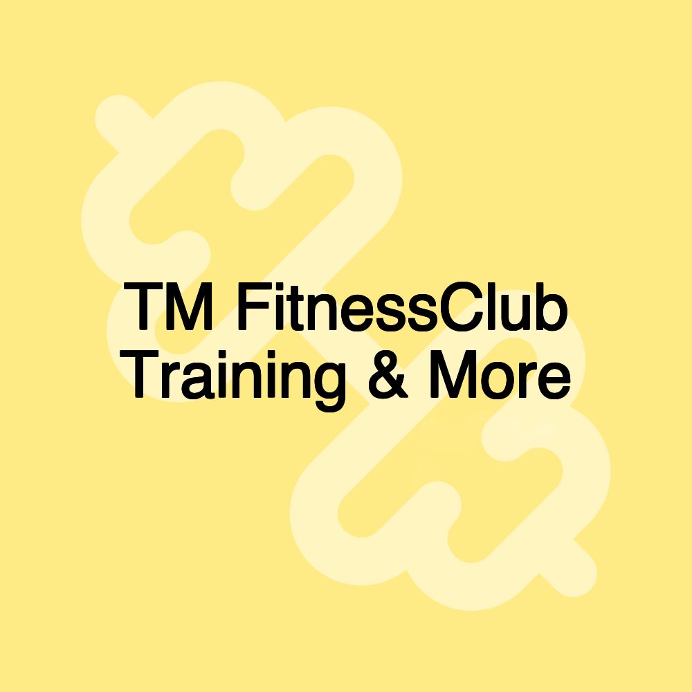 TM FitnessClub Training & More