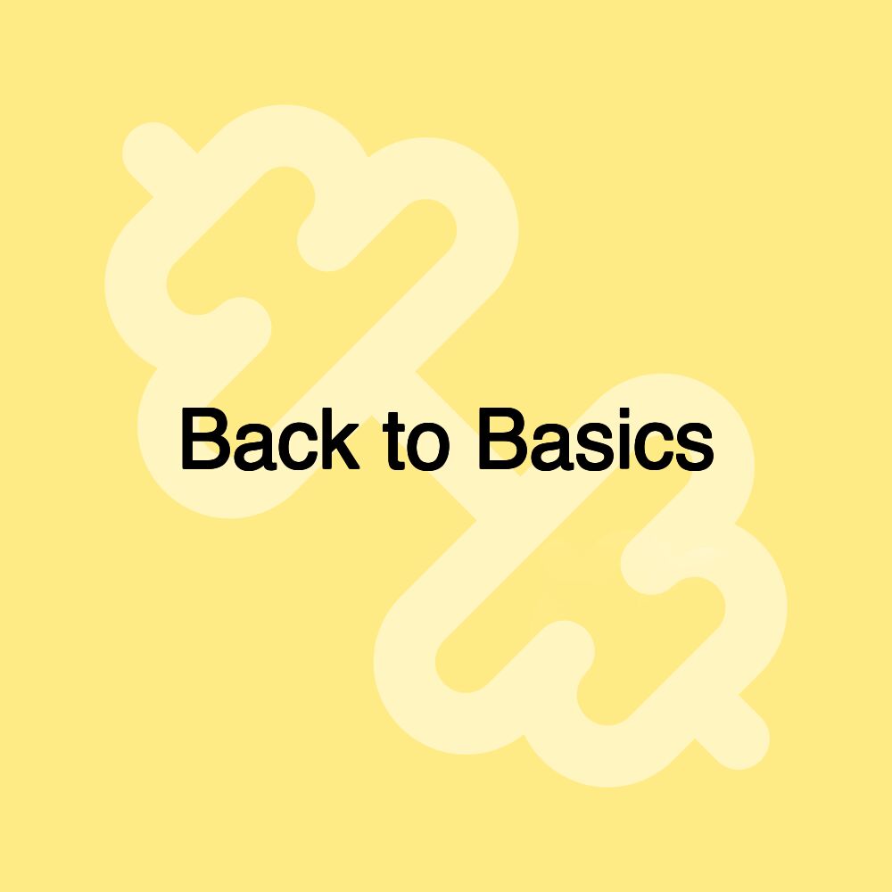 Back to Basics