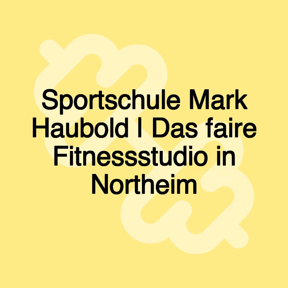 Sportschule Mark Haubold | Das faire Fitnessstudio in Northeim