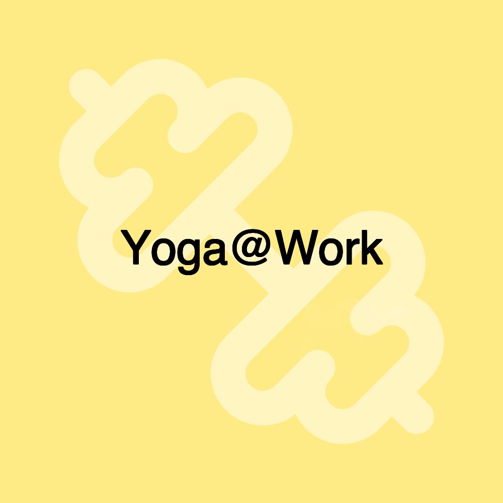 Yoga@Work Yoga@Work