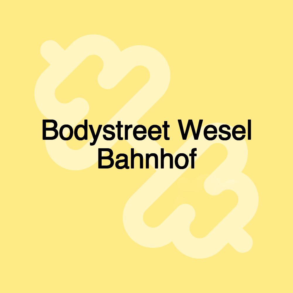 Bodystreet Wesel Bahnhof Bodystreet Wesel Bahnhof