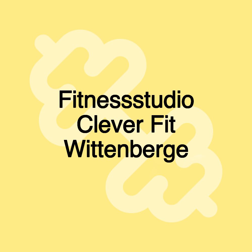Fitnessstudio Clever Fit Wittenberge Fitnessstudio Clever Fit Wittenberge