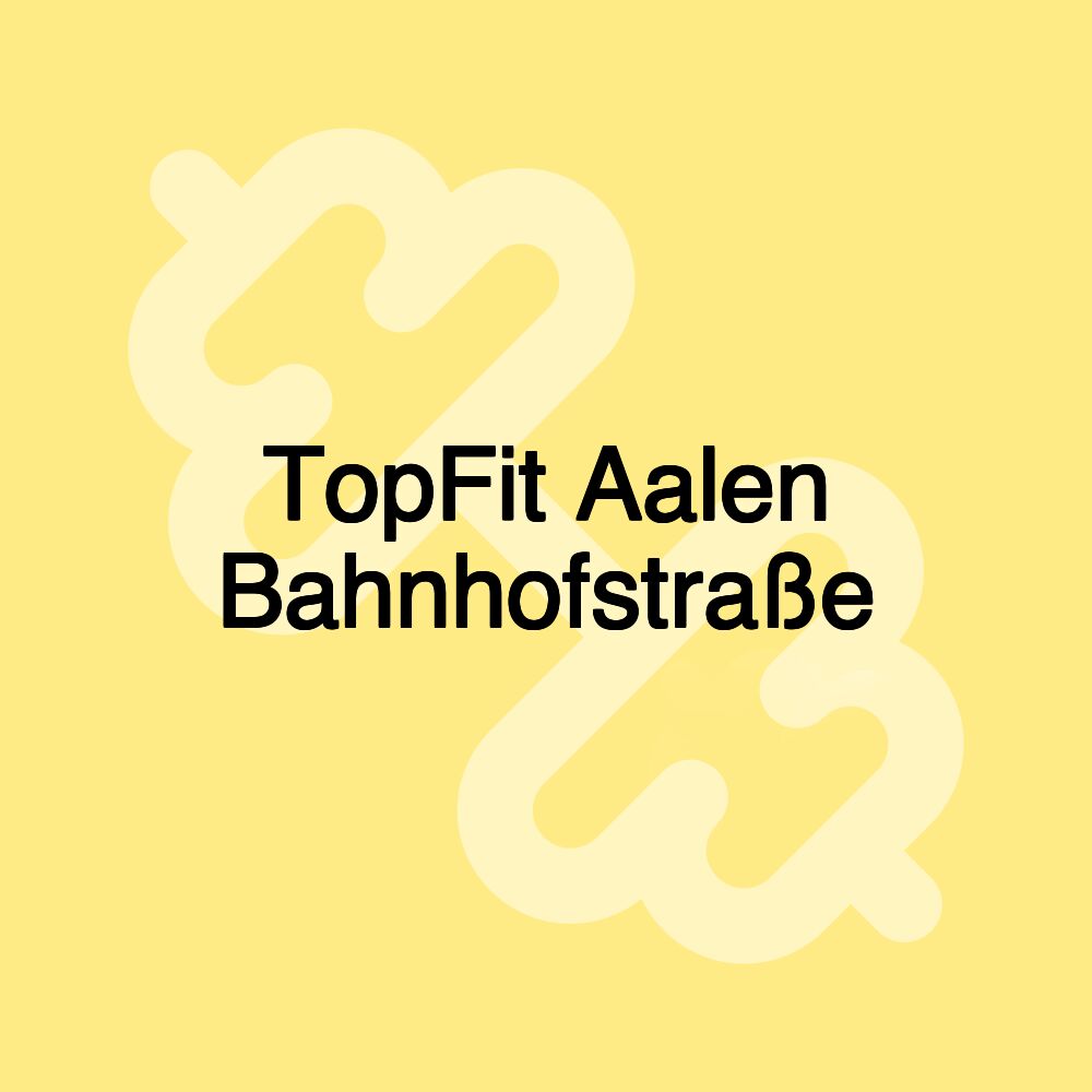 TopFit Aalen Bahnhofstraße