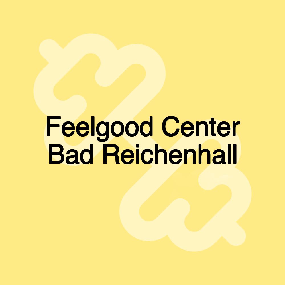 Feelgood Center Bad Reichenhall Feelgood Center Bad Reichenhall