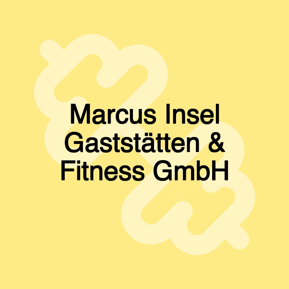 Marcus Insel Gaststätten & Fitness GmbH