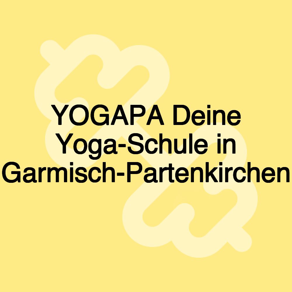 YOGAPA Deine Yoga-Schule in Garmisch-Partenkirchen
