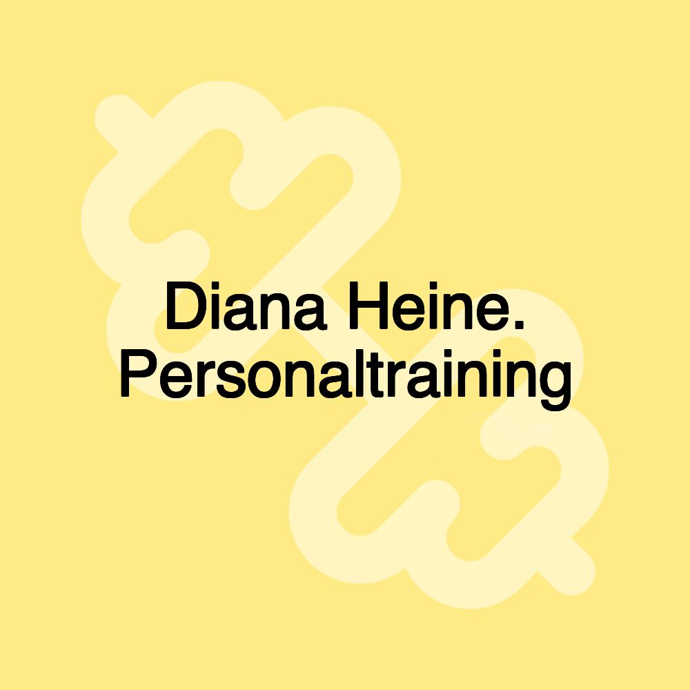 Diana Heine. Personaltraining Diana Heine. Personaltraining