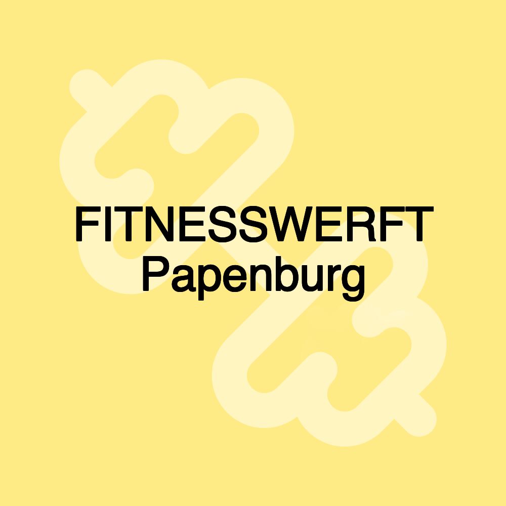 FITNESSWERFT Papenburg FITNESSWERFT Papenburg