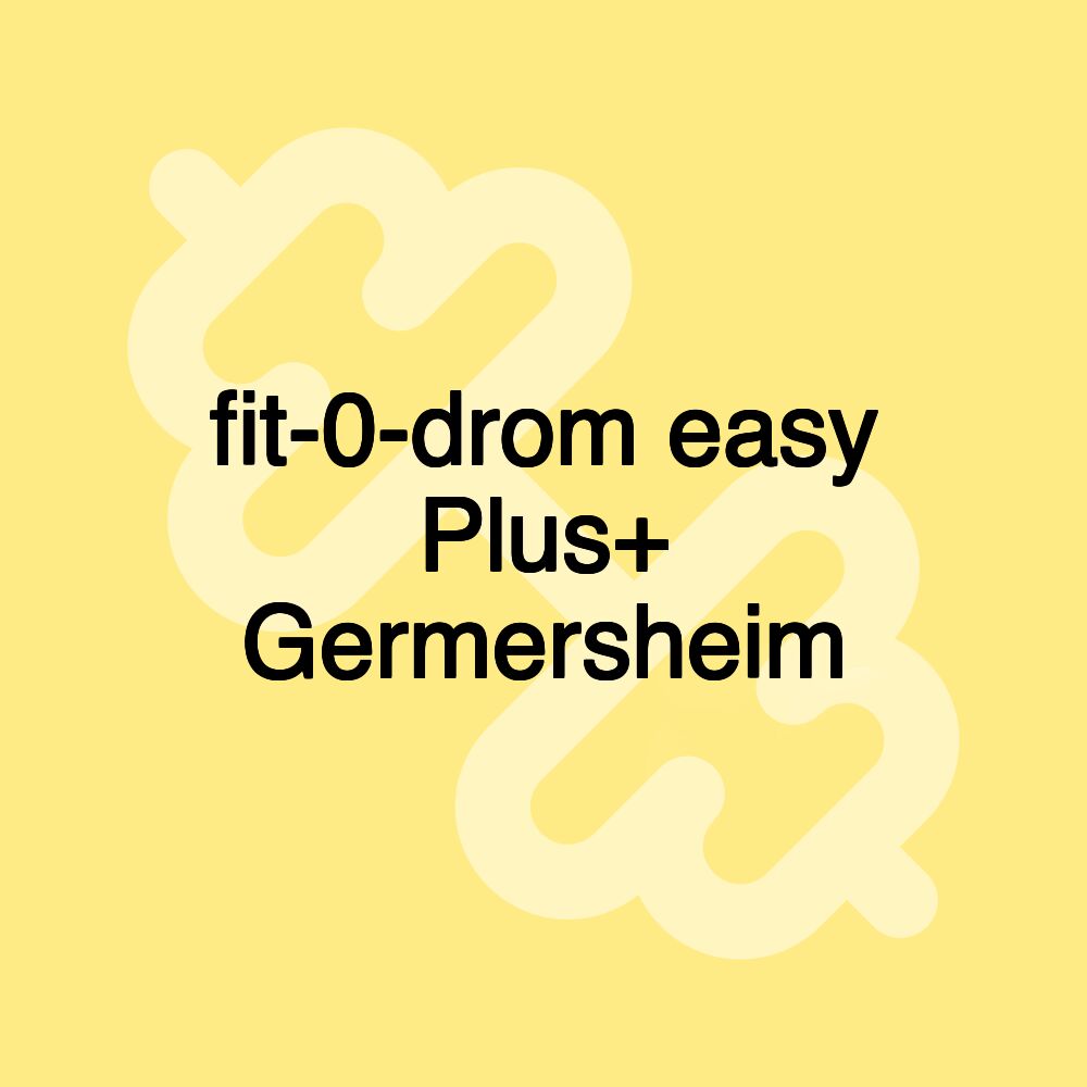 fit-0-drom easy Plus+ Germersheim