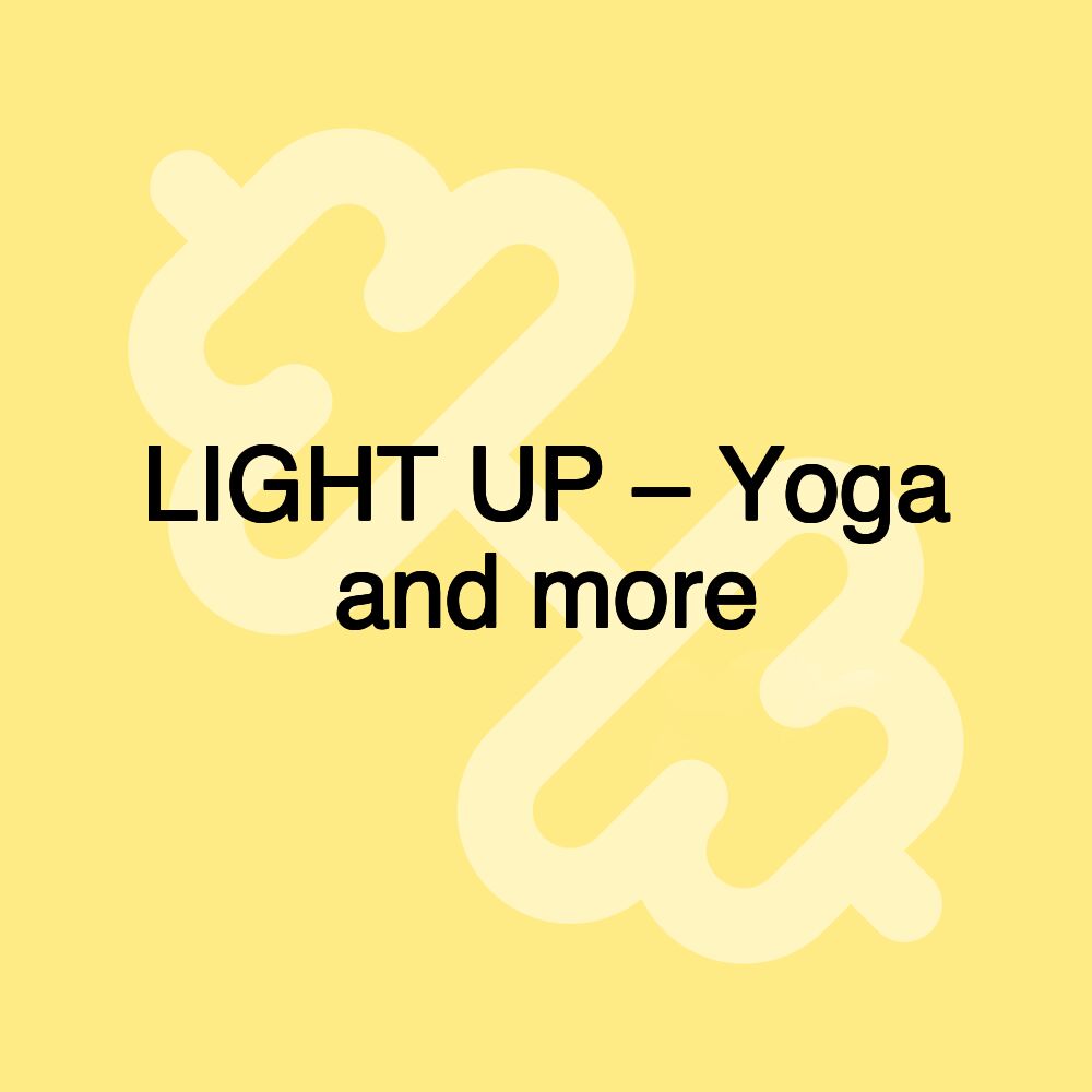 LIGHT UP – Yoga and more