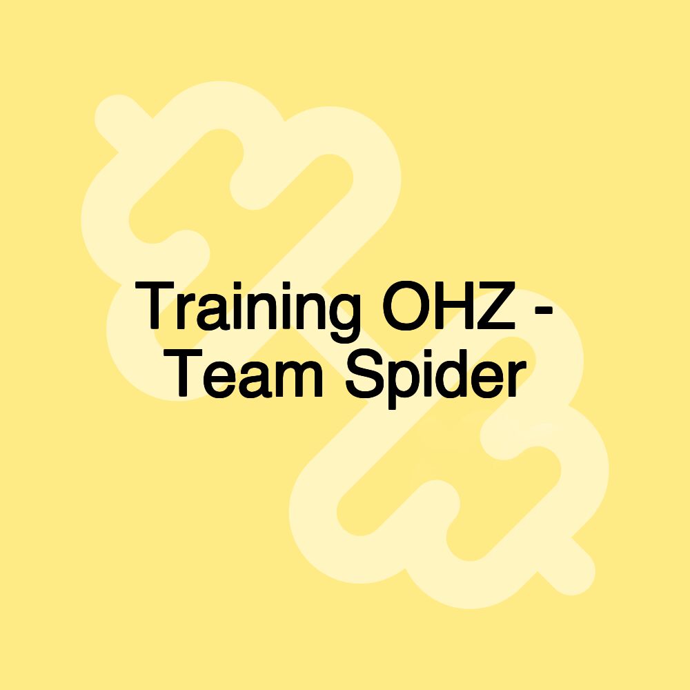 Training OHZ - Team Spider