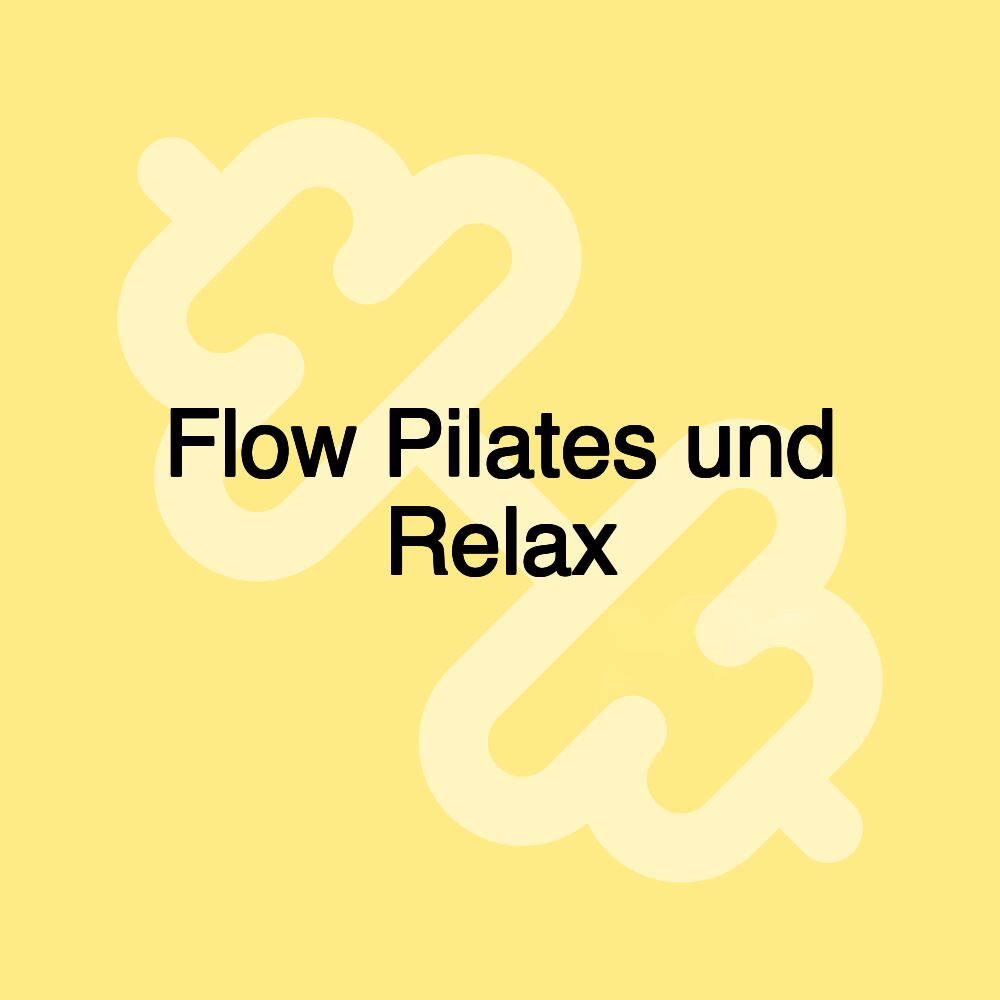 Flow Pilates und Relax