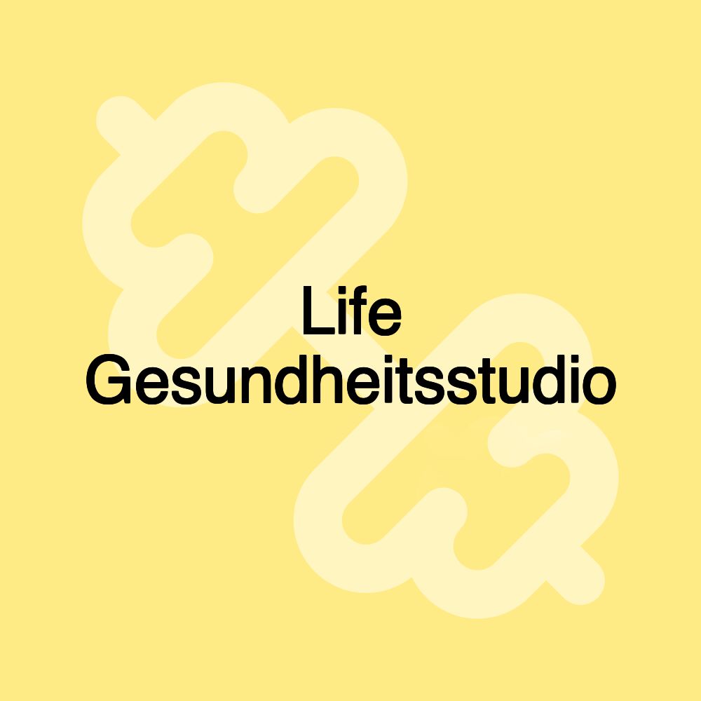Life Gesundheitsstudio Life Gesundheitsstudio