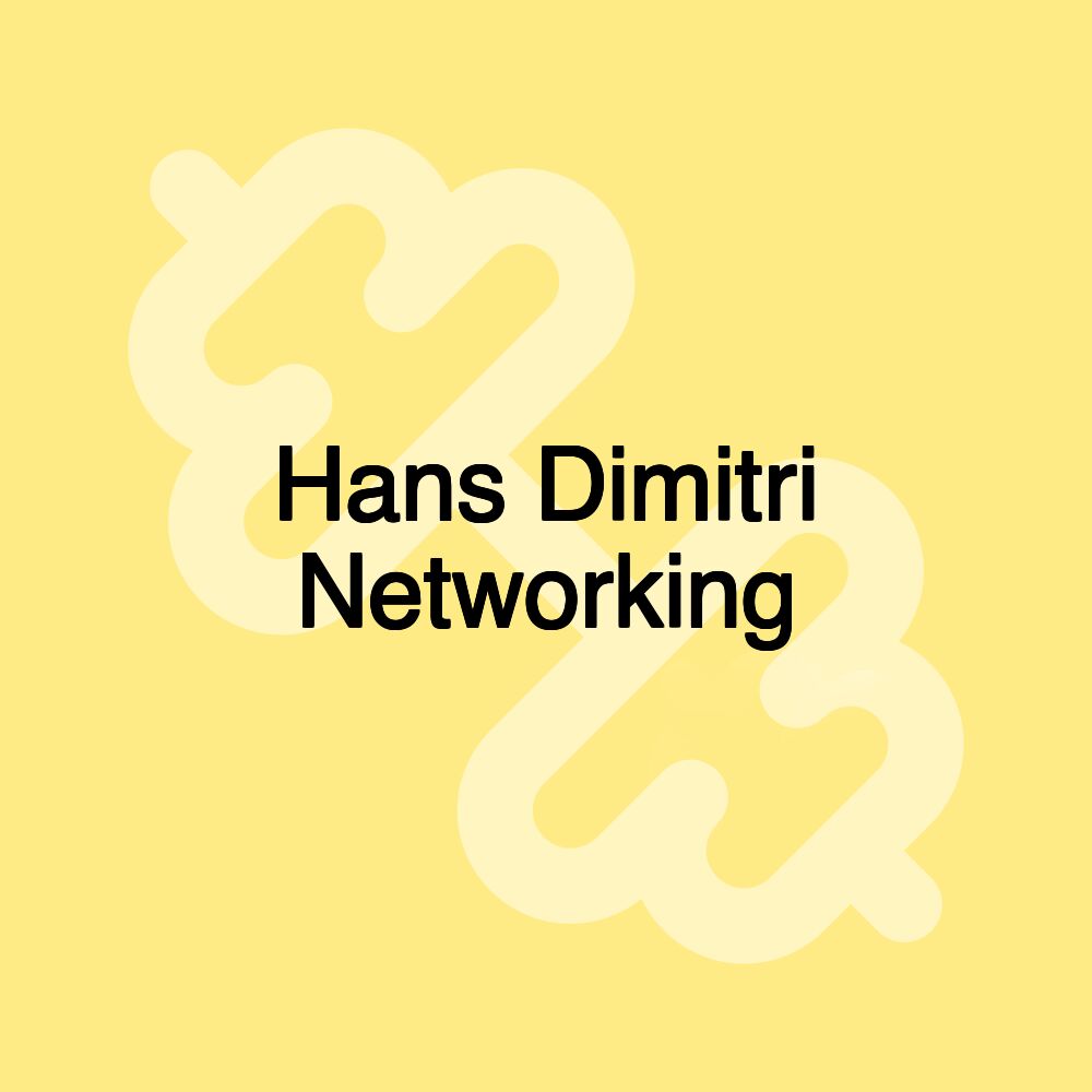 Hans Dimitri Networking