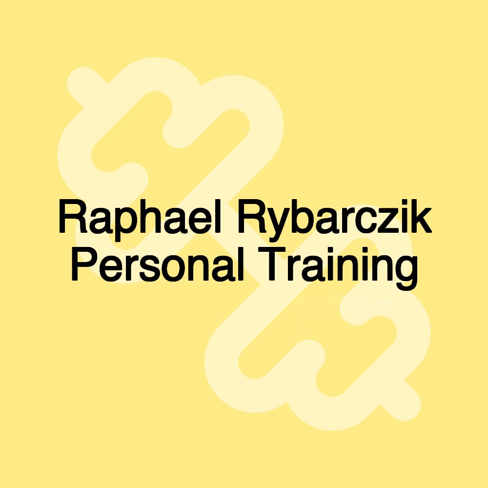 Raphael Rybarczik Personal Training Raphael Rybarczik Personal Training