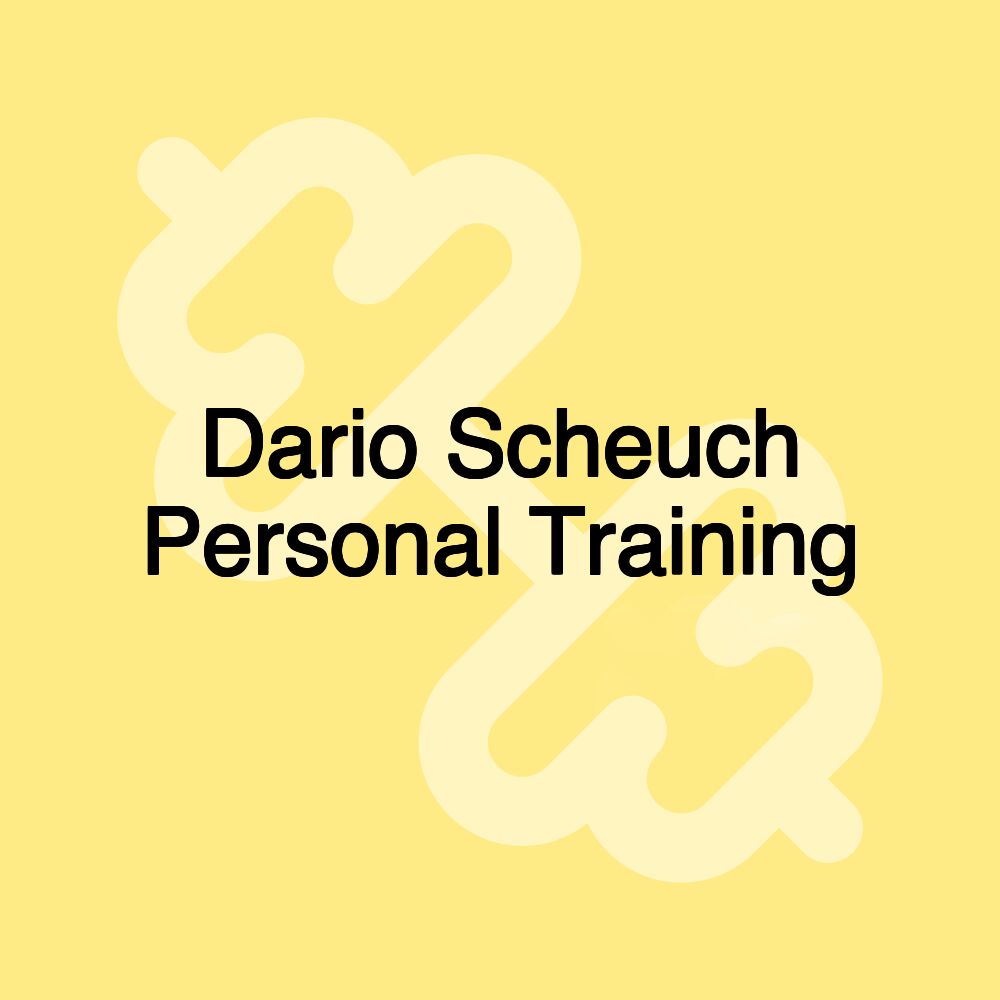 Dario Scheuch Personal Training Dario Scheuch Personal Training