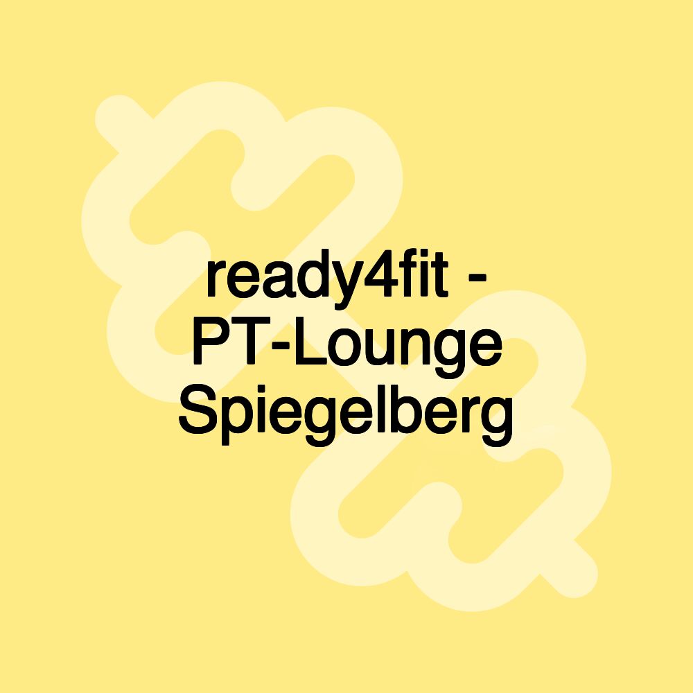 ready4fit - PT-Lounge Spiegelberg ready4fit - PT-Lounge Spiegelberg
