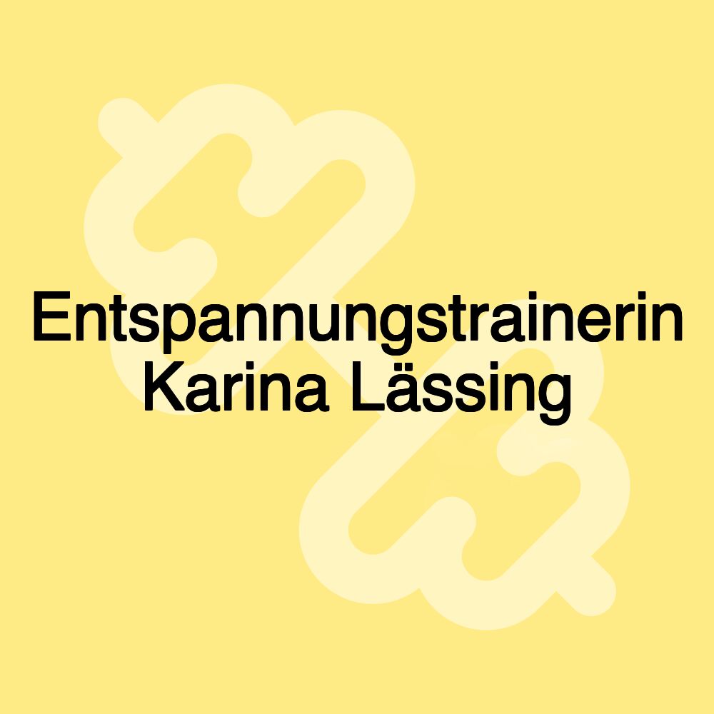 Entspannungstrainerin Karina Lässing Entspannungstrainerin Karina Lässing
