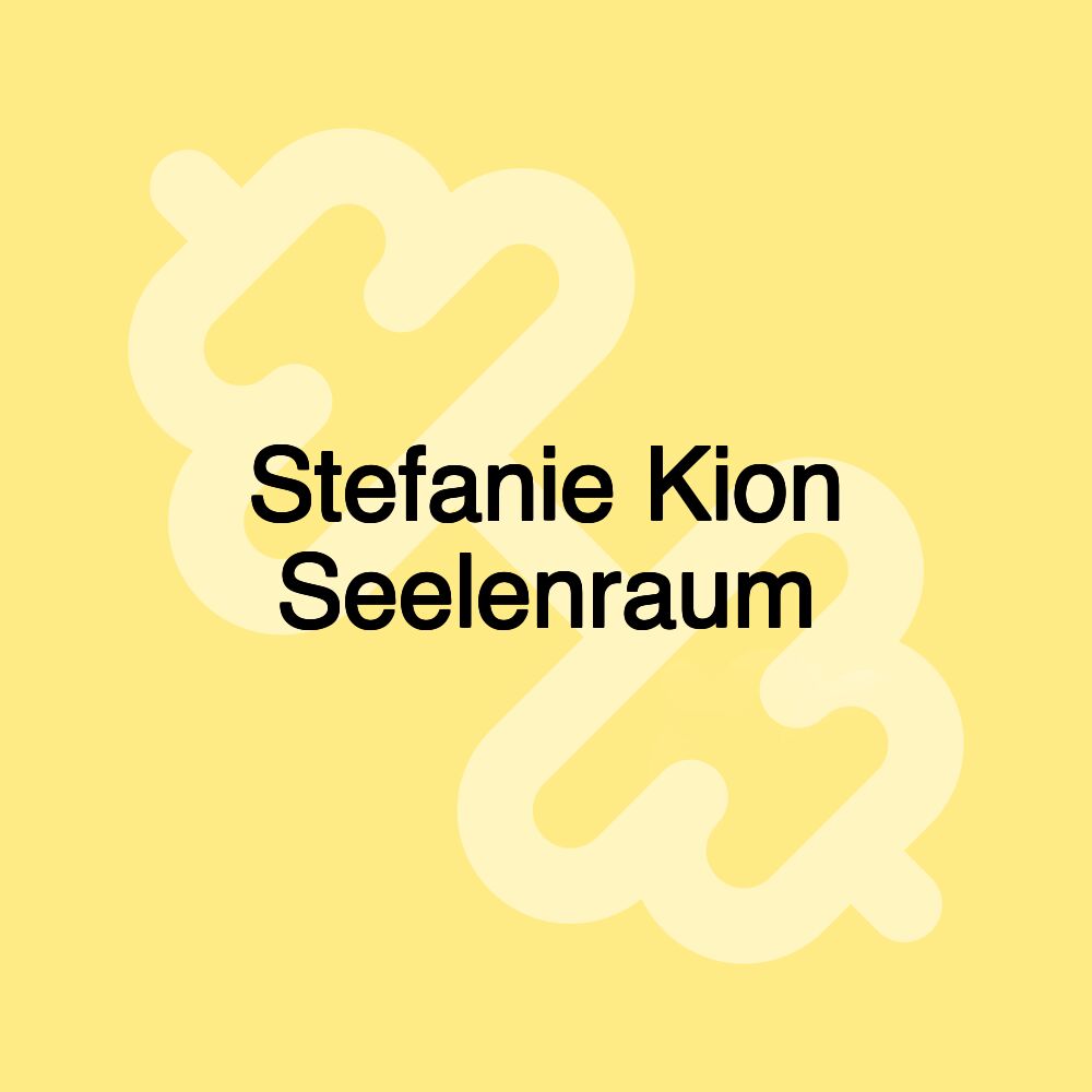 Stefanie Kion Seelenraum Stefanie Kion Seelenraum