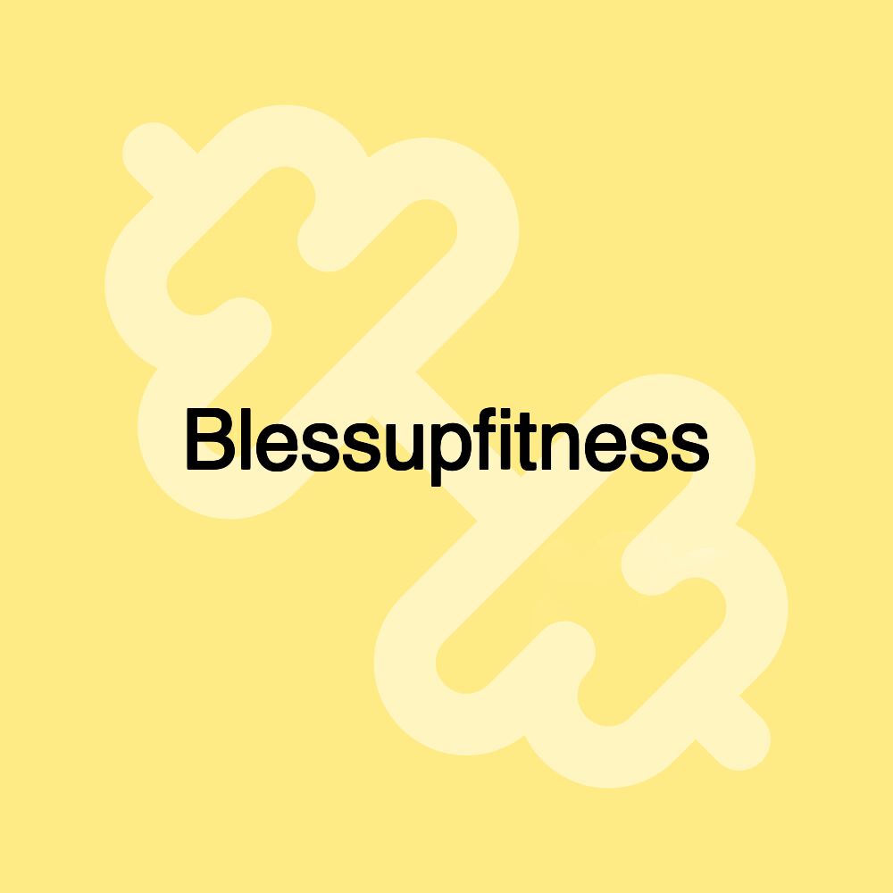 Blessupfitness Blessupfitness