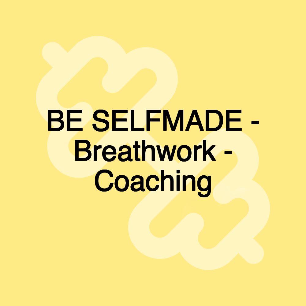 BE SELFMADE - Breathwork - Coaching