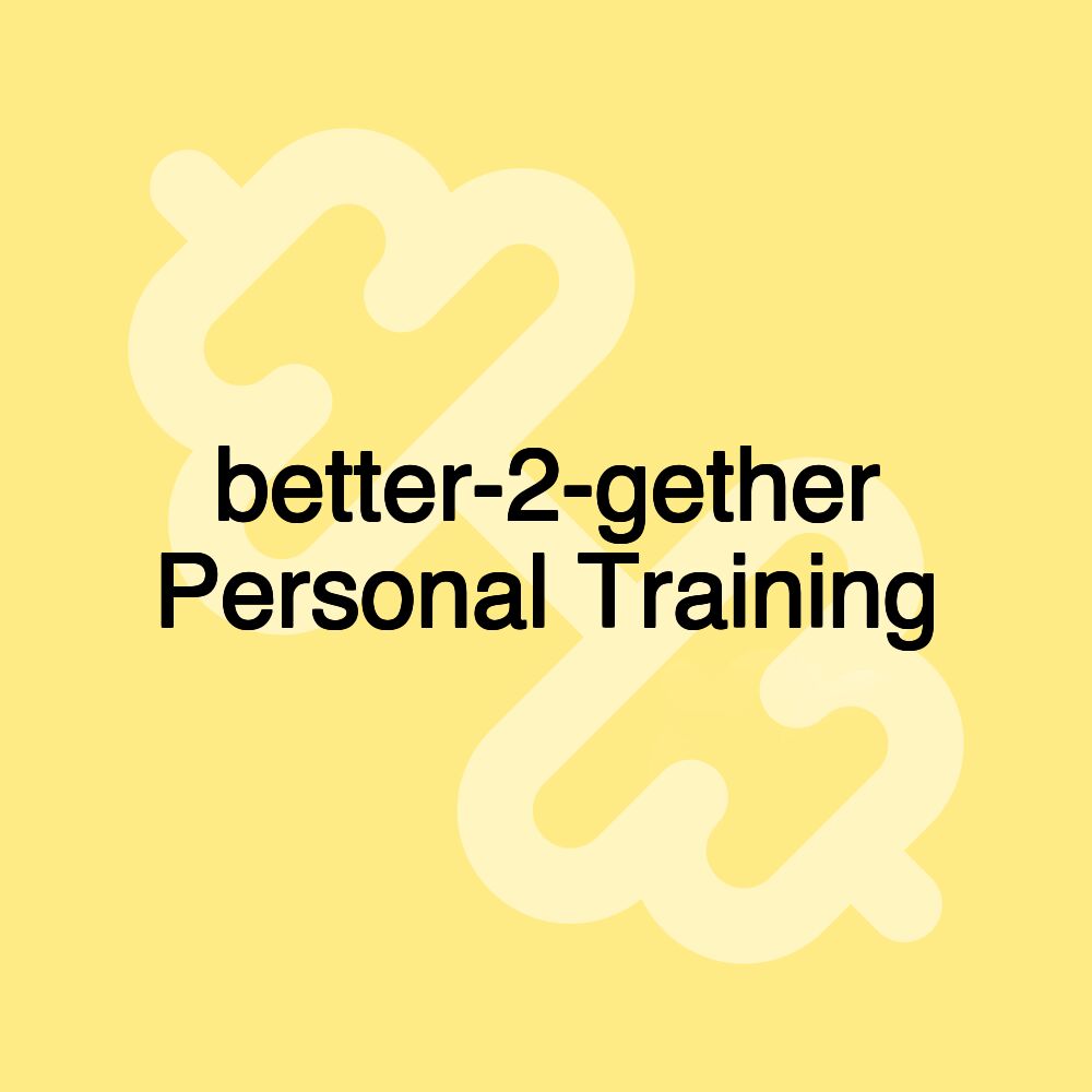 better-2-gether Personal Training