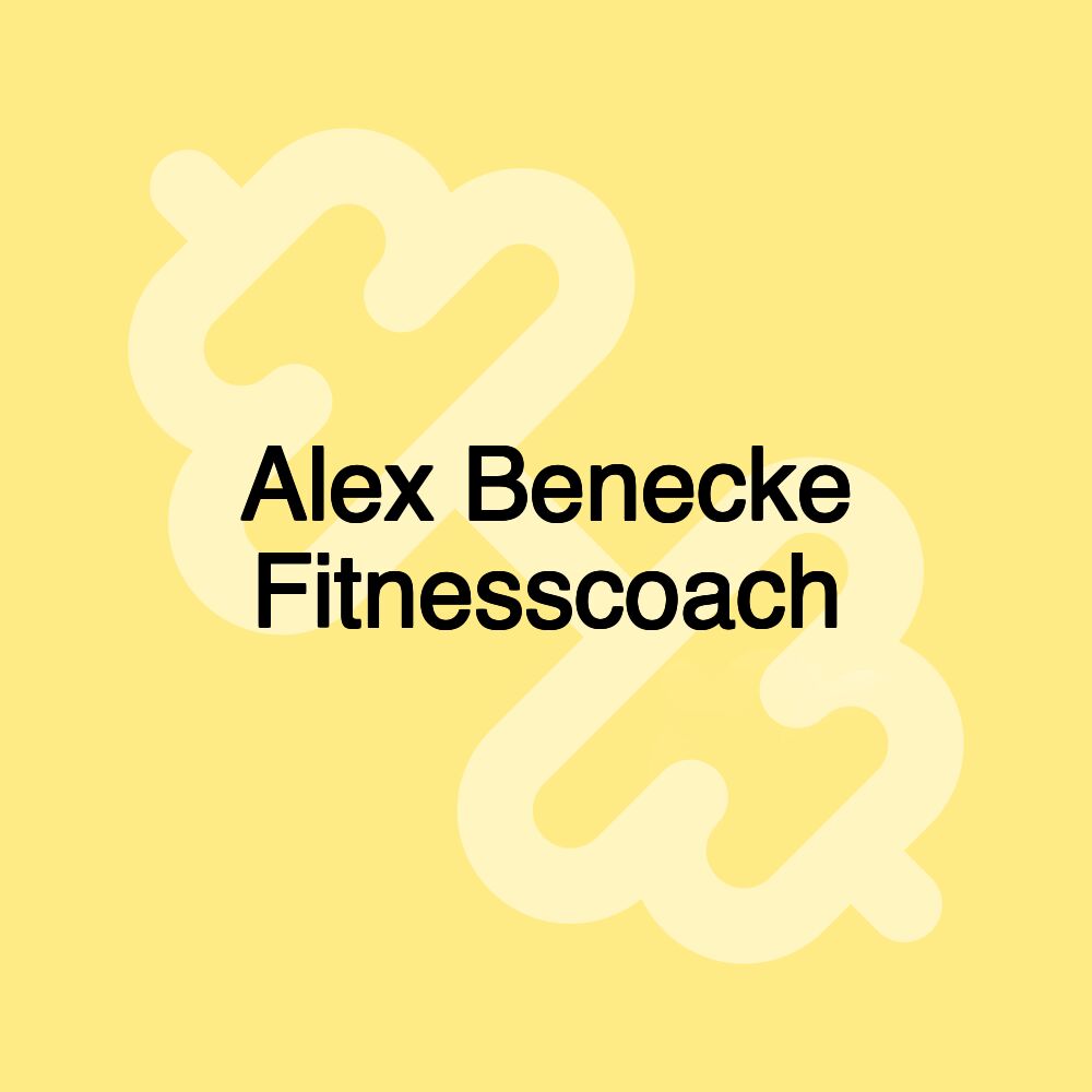 Alex Benecke Fitnesscoach Alex Benecke Fitnesscoach