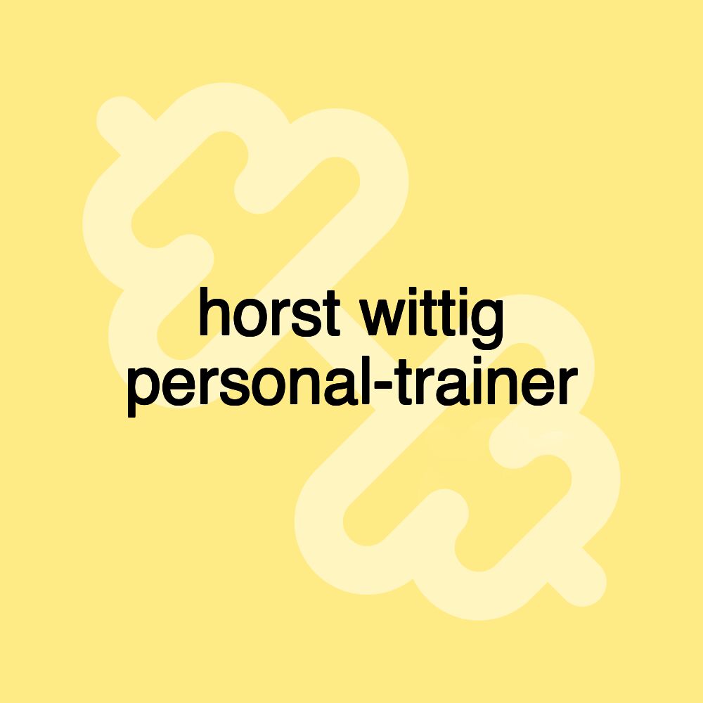 horst wittig personal-trainer horst wittig personal-trainer