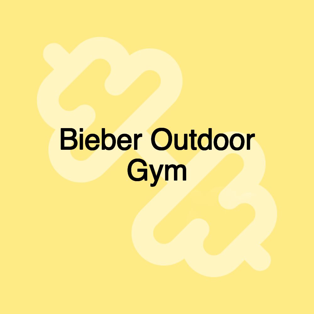 Bieber Outdoor Gym Bieber Outdoor Gym