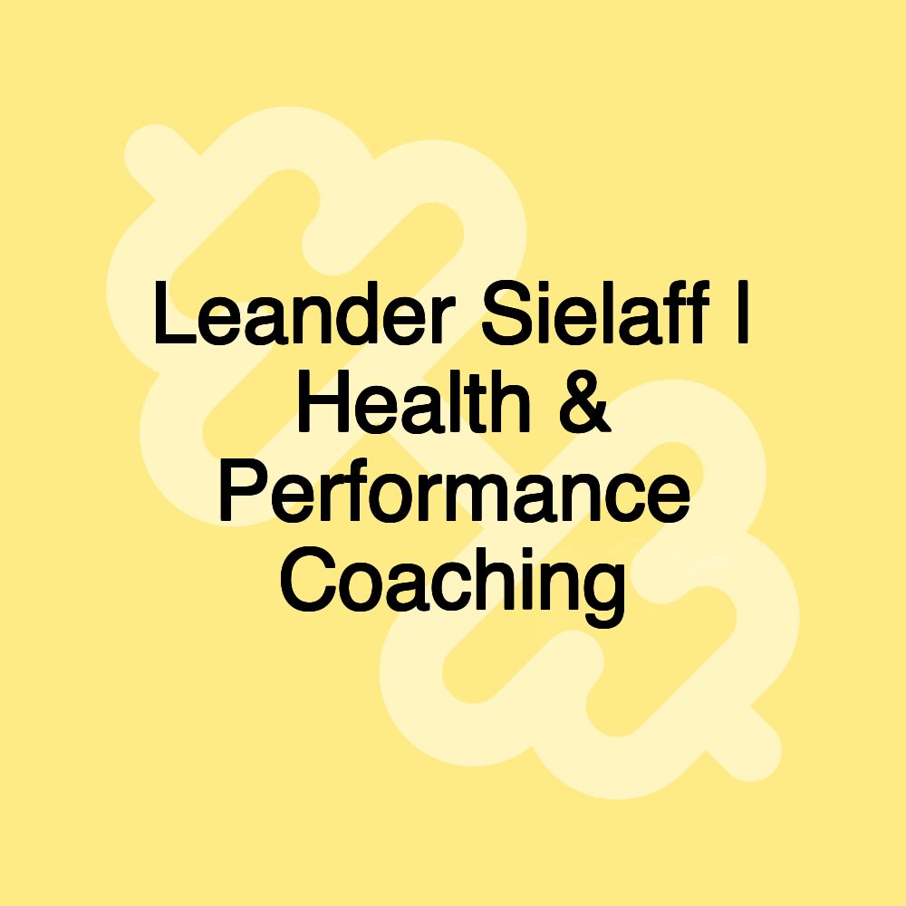 Leander Sielaff | Health & Performance Coaching Leander Sielaff | Health & Performance Coaching