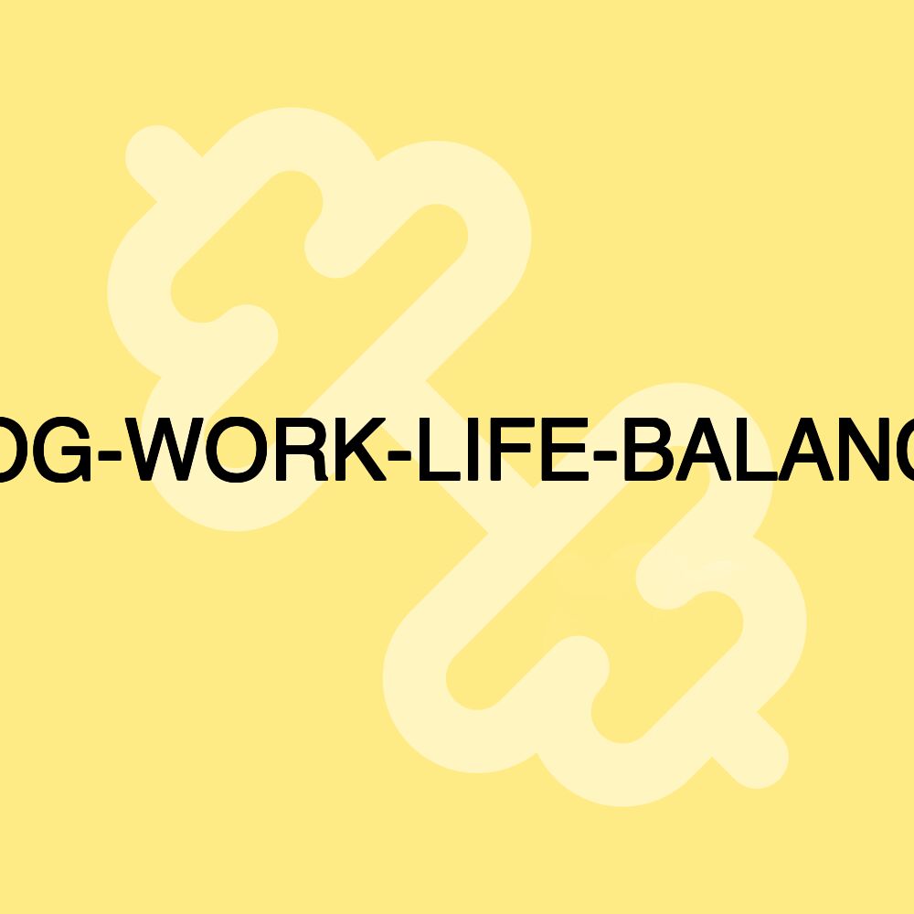 DOG-WORK-LIFE-BALANCE