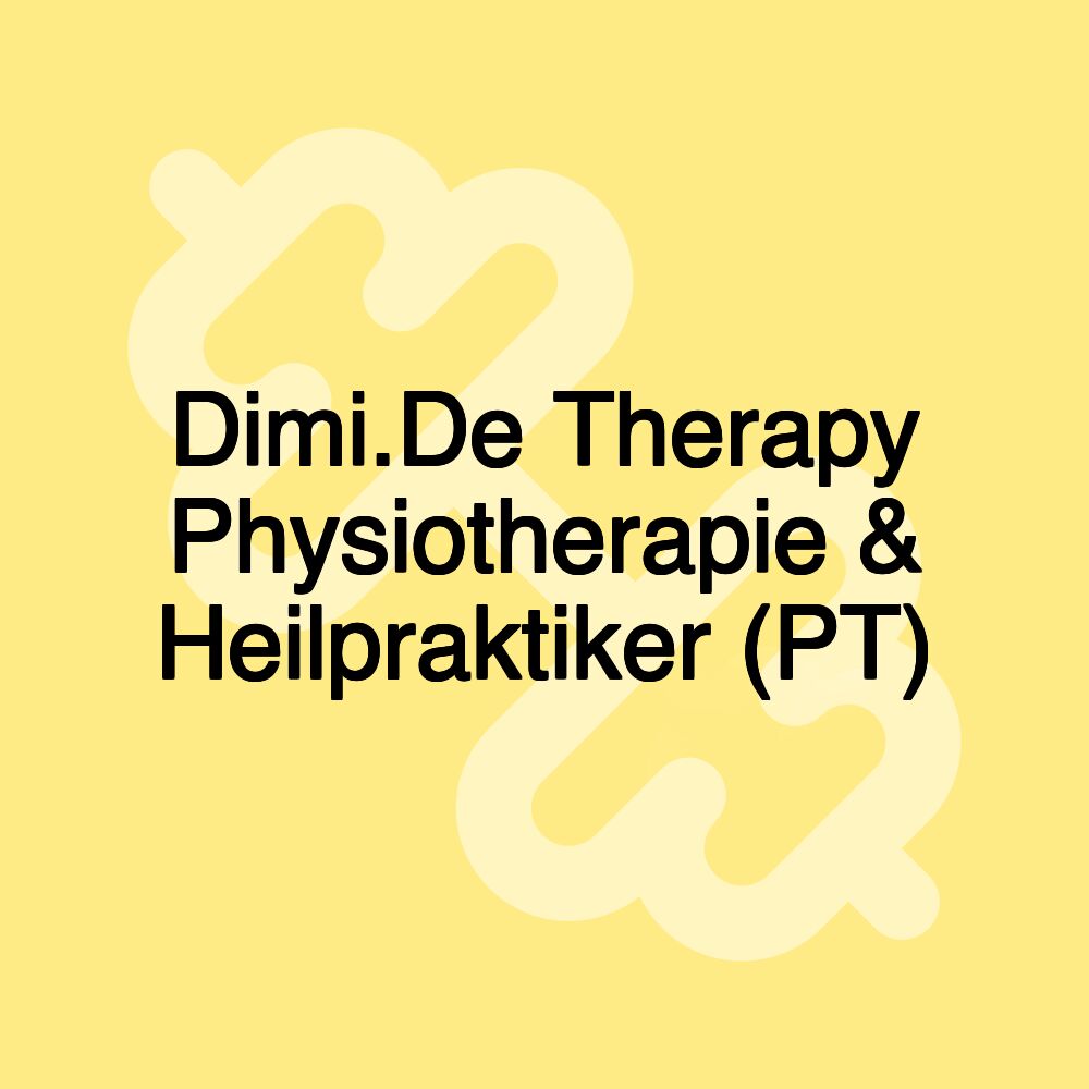 Dimi.De Therapy Physiotherapie & Heilpraktiker (PT) Dimi.De Therapy Physiotherapie & Heilpraktiker (PT)