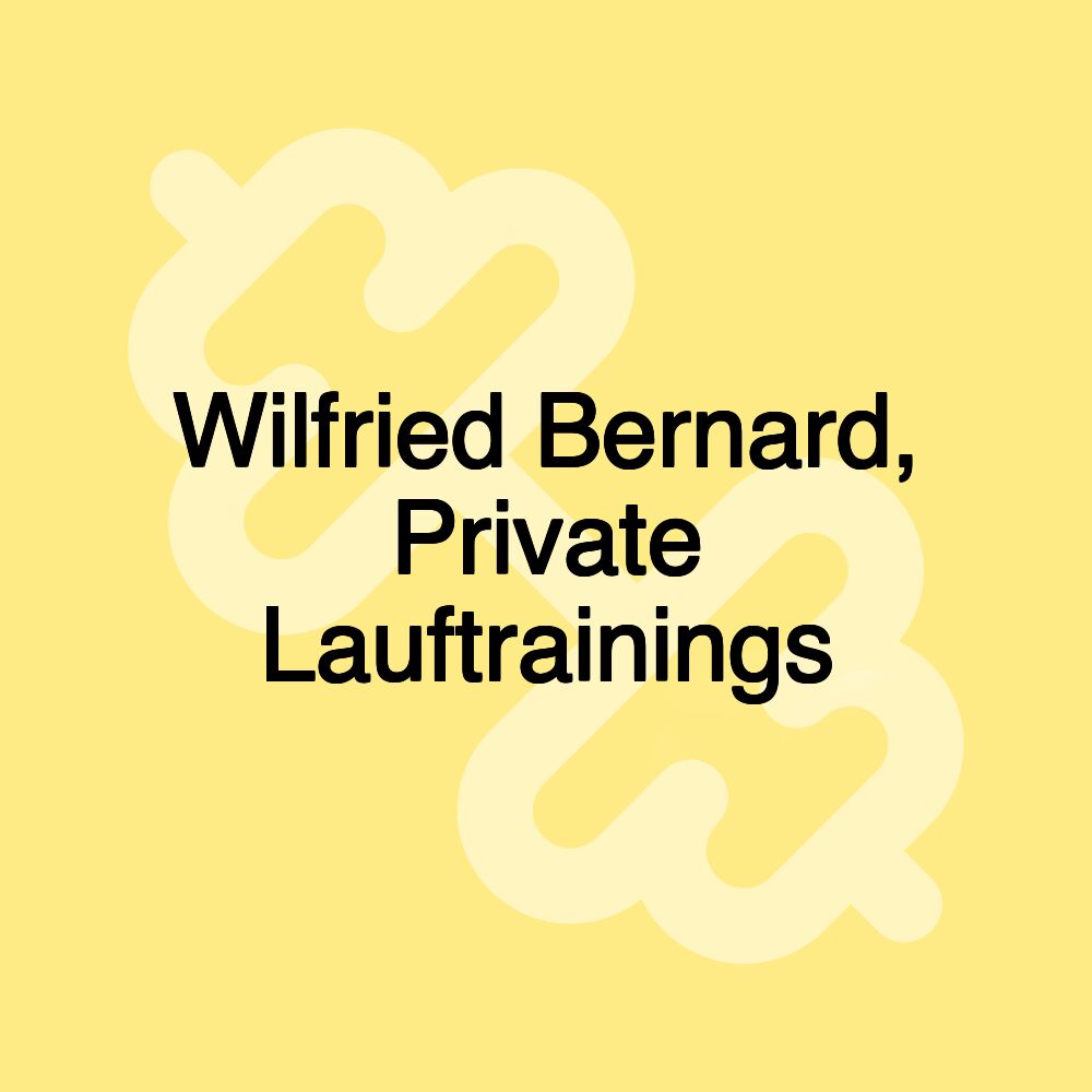 Wilfried Bernard, Private Lauftrainings