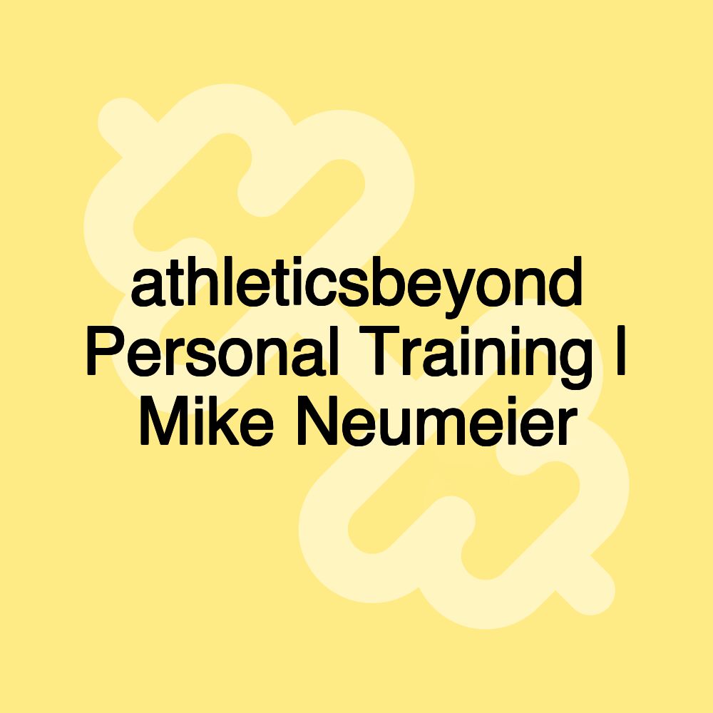 athleticsbeyond Personal Training | Mike Neumeier