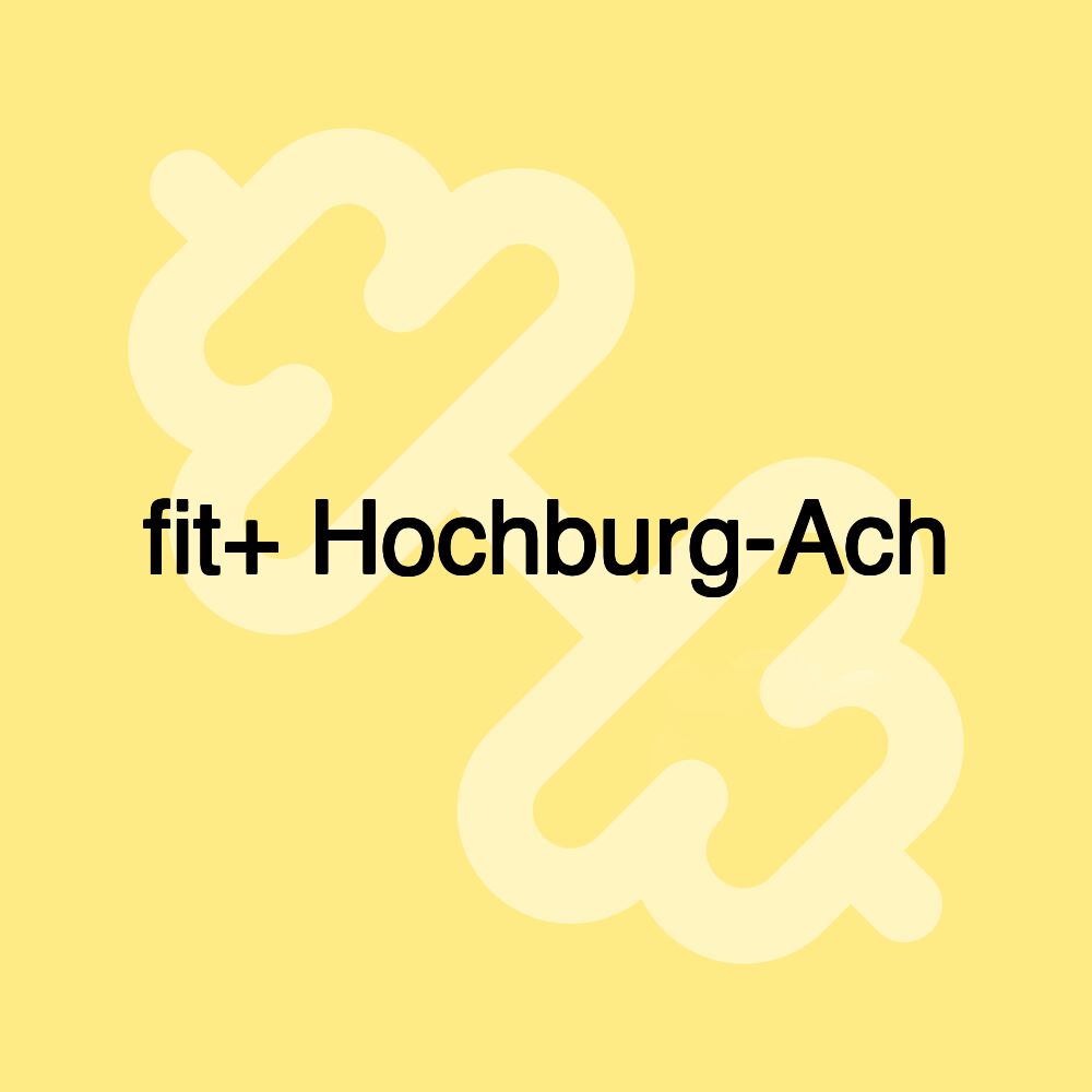 fit+ Hochburg-Ach fit+ Hochburg-Ach