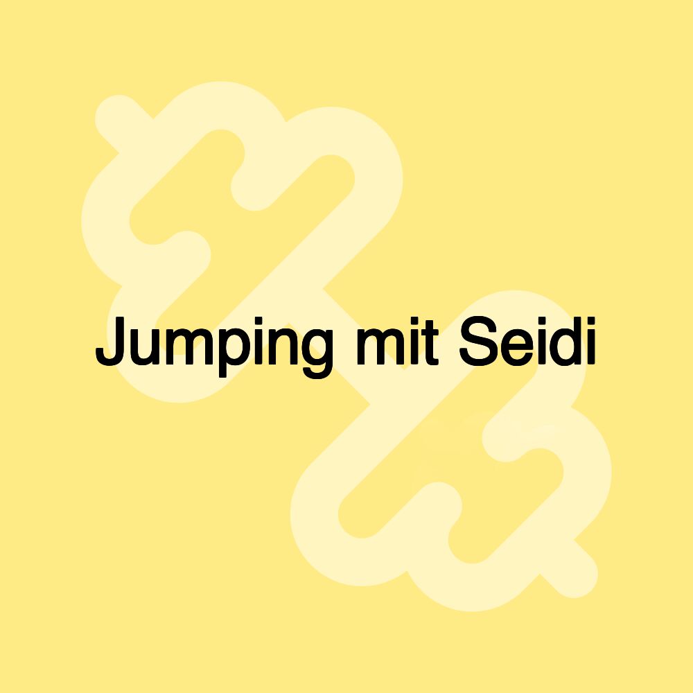 Jumping mit Seidi