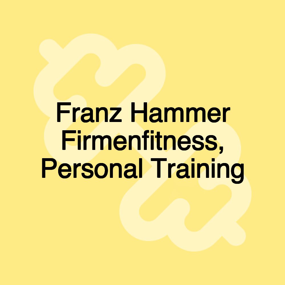 Franz Hammer Firmenfitness, Personal Training Franz Hammer Firmenfitness, Personal Training