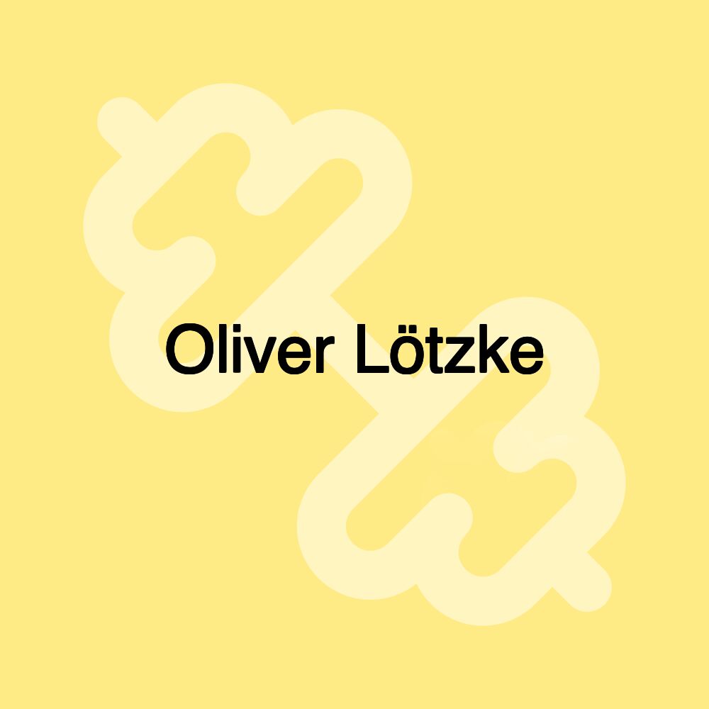 Oliver Lötzke Oliver Lötzke