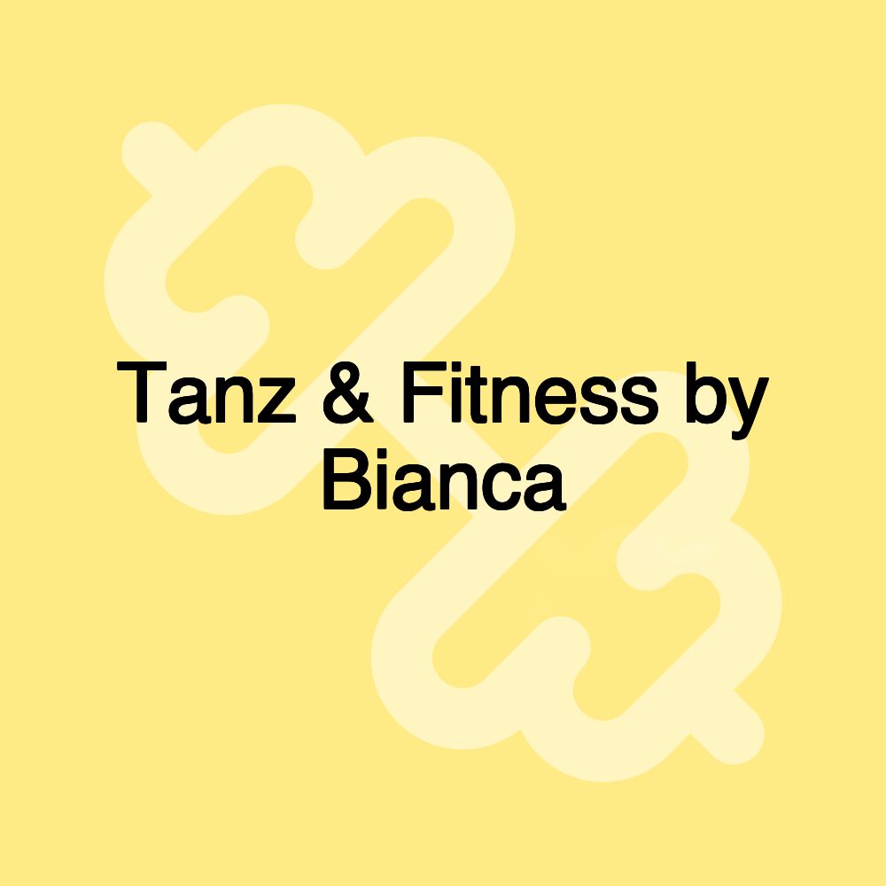Tanz & Fitness by Bianca