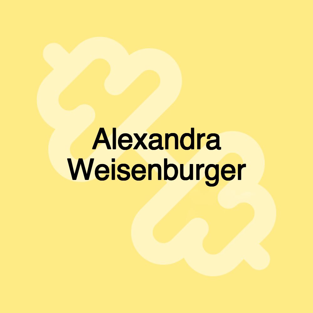Alexandra Weisenburger Alexandra Weisenburger