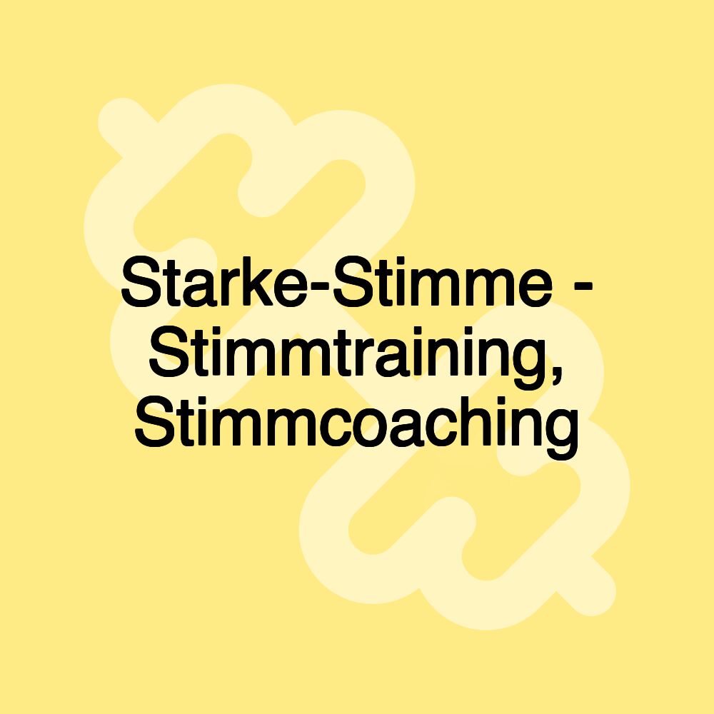 Starke-Stimme - Stimmtraining, Stimmcoaching
