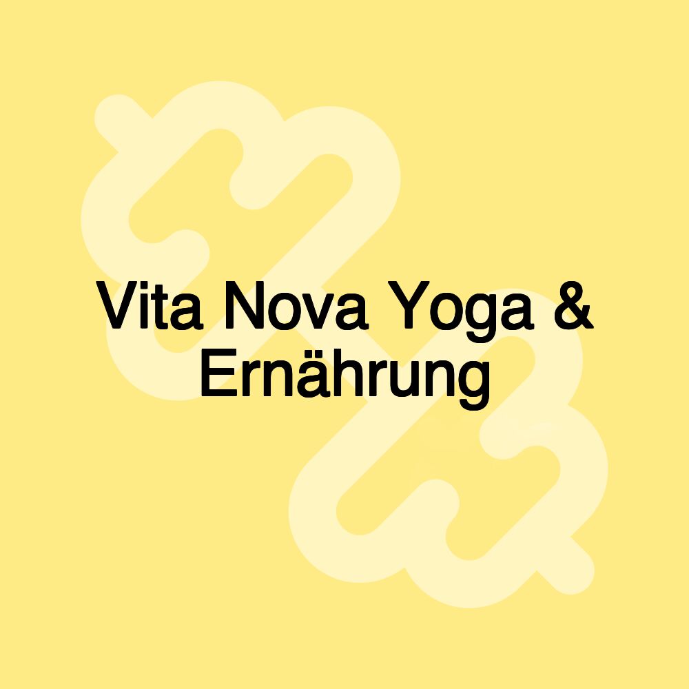 Vita Nova Yoga & Ernährung