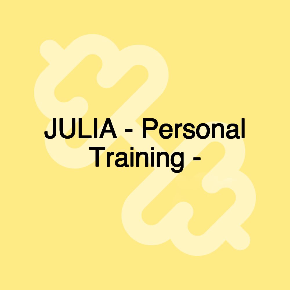 JULIA - Personal Training -